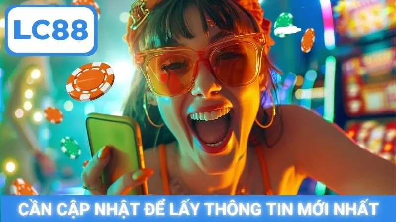 Cần cập nhật để lấy thông tin mới nhất