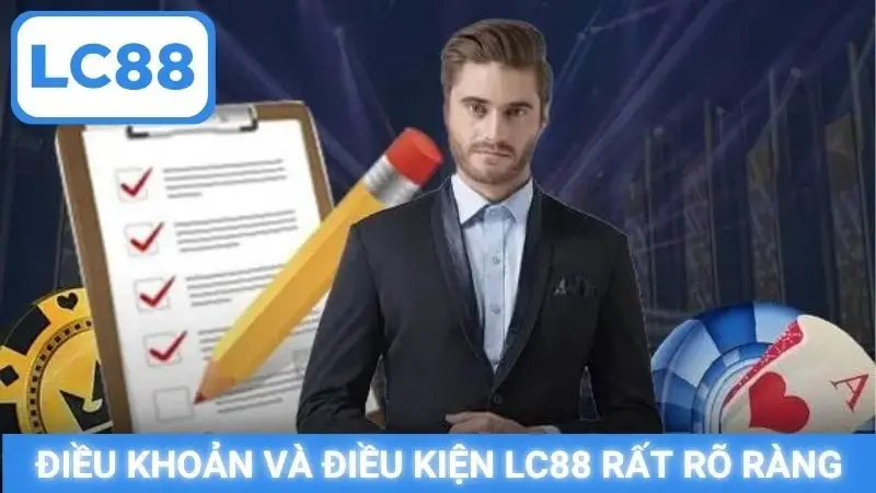 Điều khoản và điều kiện LC88 rất rõ ràng
