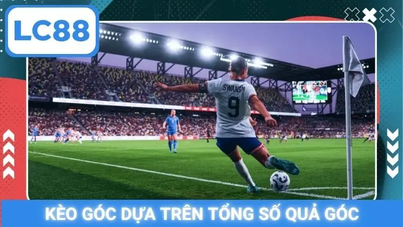Kèo góc dựa trên tổng số quả góc