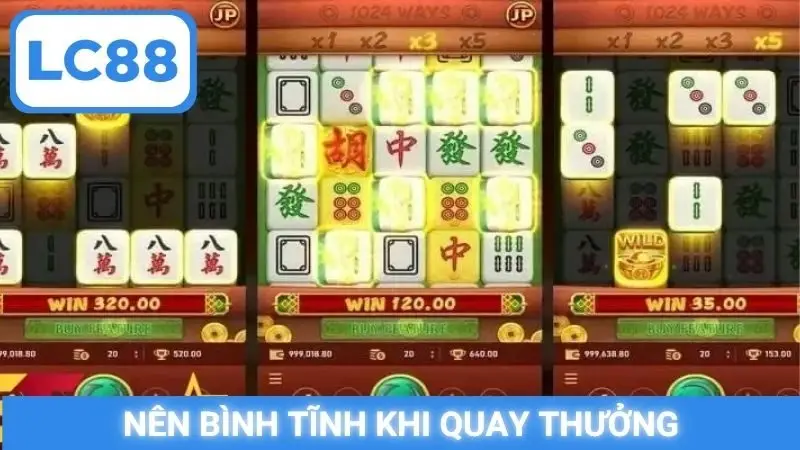 Nên bình tĩnh khi quay thưởng