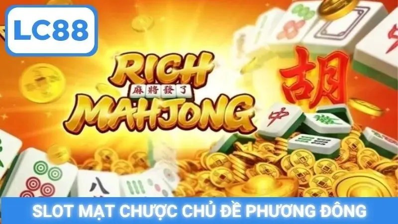 Slot mạt chược chủ đề phương Đông