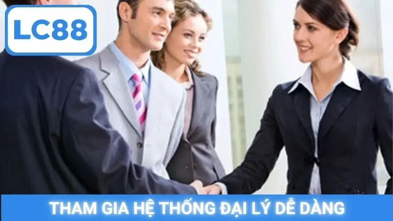 Tham gia hệ thống đại lý dễ dàng