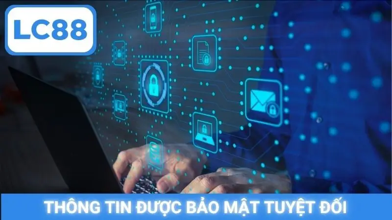 Thông tin được bảo mật tuyệt đối